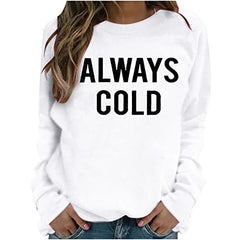 Women's Sweatshirt Casual ALWAYS COLD Pattern Printing Pullover Round Neck Long Sleeve Blouse Tops